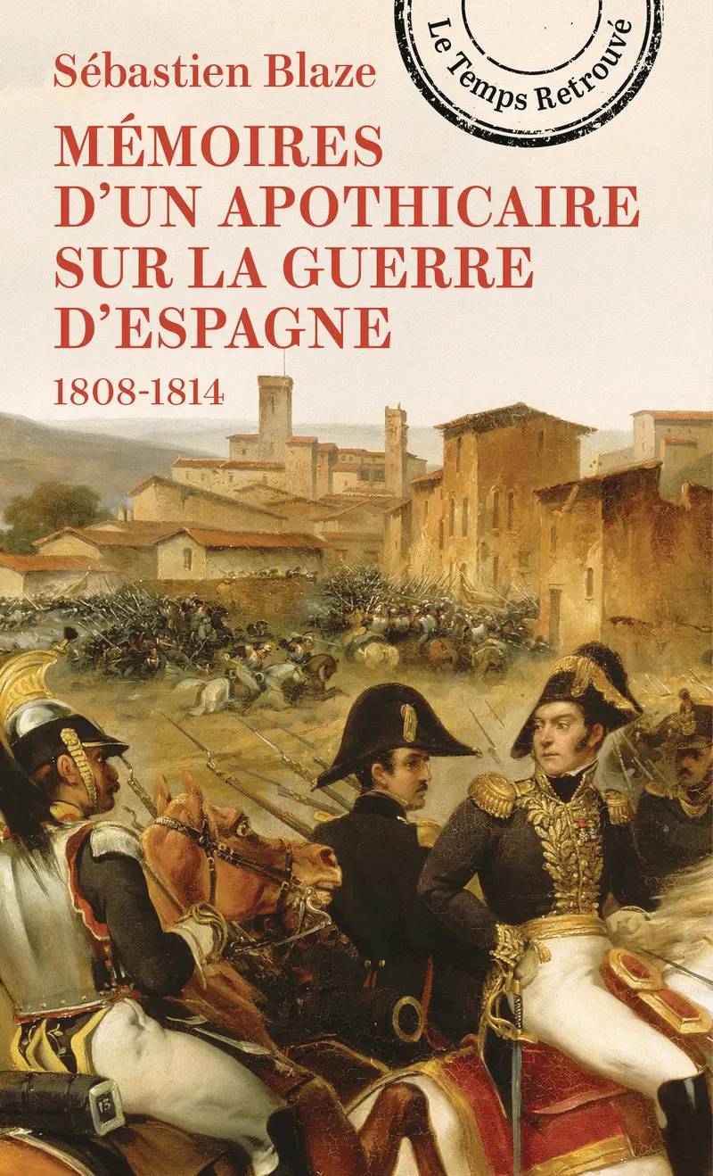 Mémoires d'un apothicaire sur la Guerre d'Espagne - Sébastien Blaze