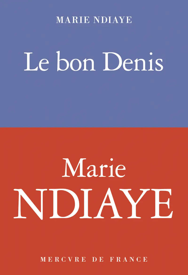 Le bon Denis - Marie NDiaye