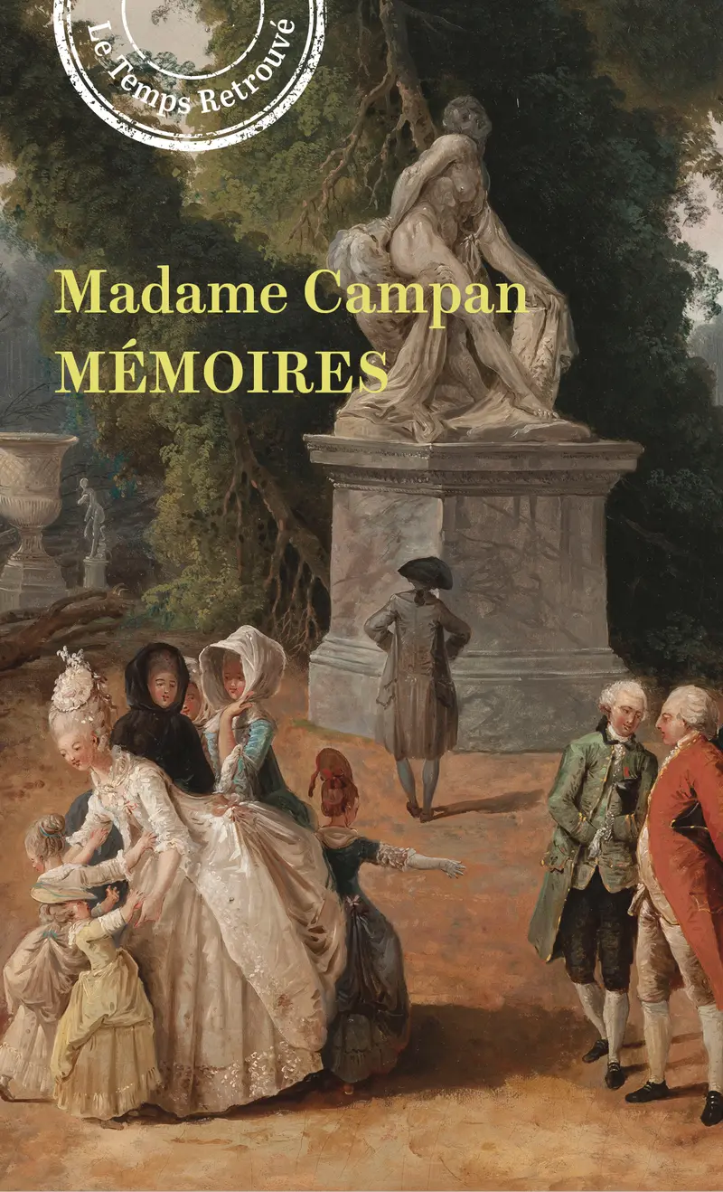 Mémoires de Madame Campan, première femme de chambre de Marie-Antoinette - Madame Campan
