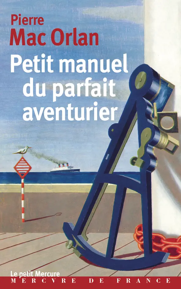 Petit manuel du parfait aventurier - Pierre Mac Orlan