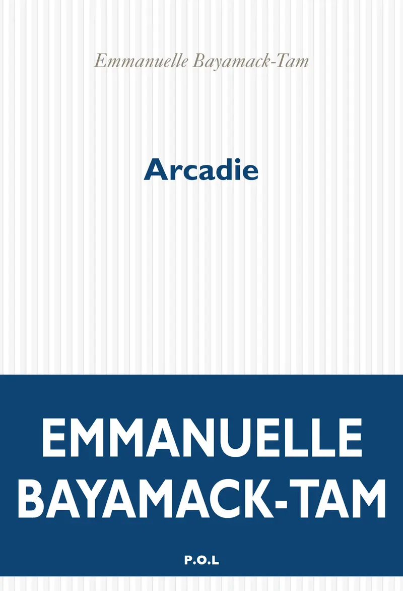 Arcadie - Emmanuelle Bayamack-Tam