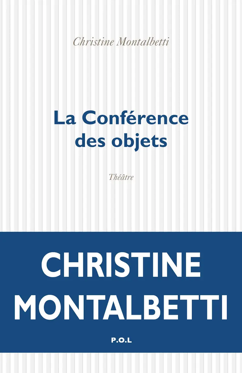 La Conférence des objets - Christine Montalbetti