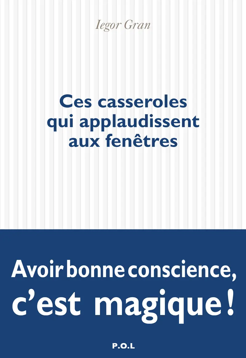 Ces casseroles qui applaudissent aux fenêtres - Iegor Gran