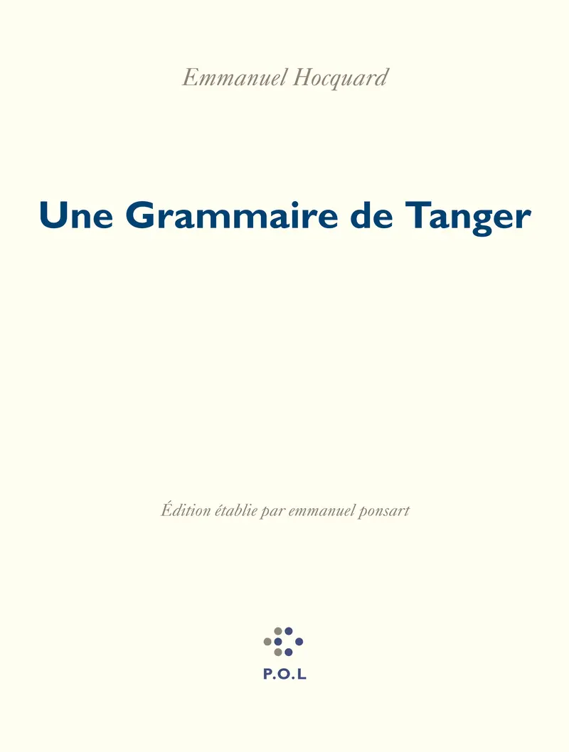 Une Grammaire de Tanger - Emmanuel Hocquard