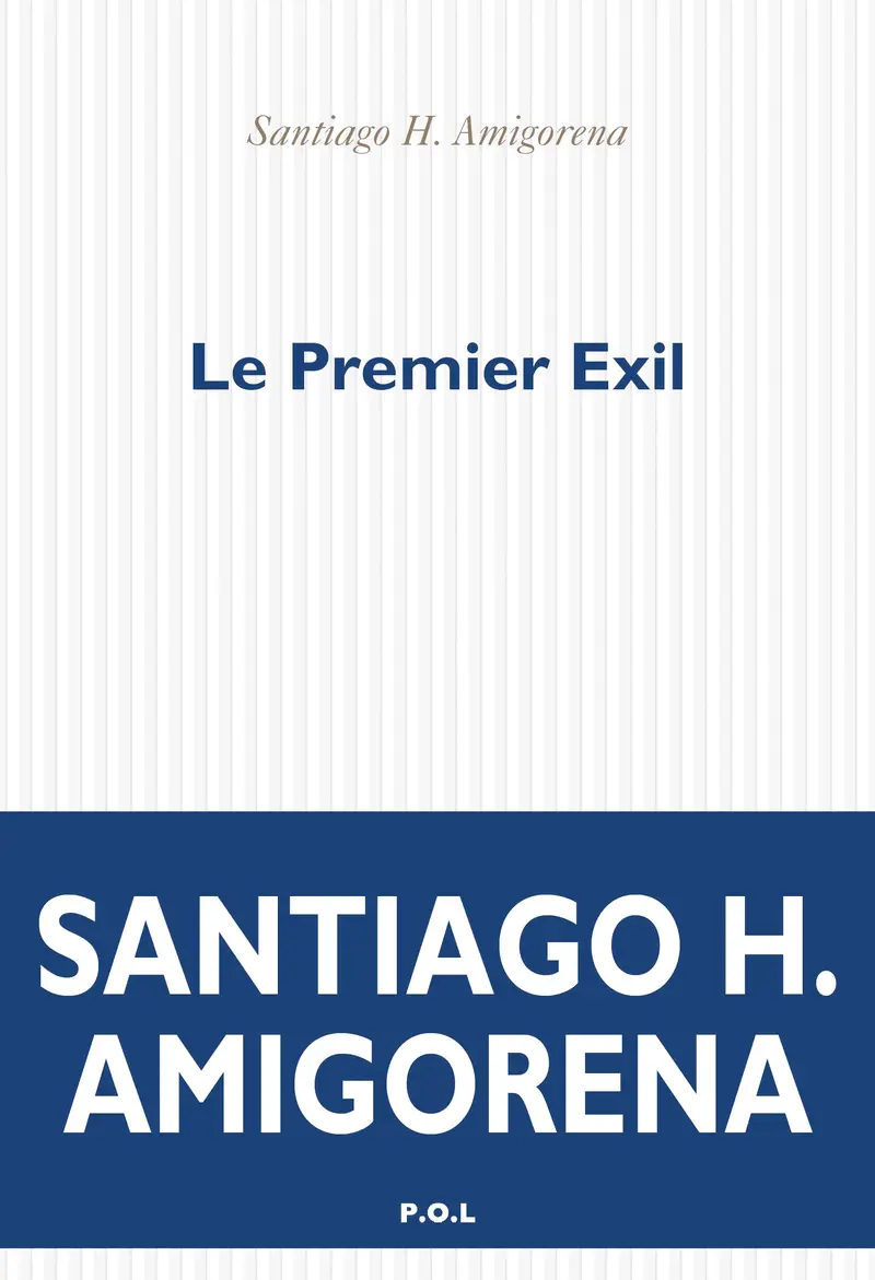 Le Premier Exil - Santiago H. Amigorena