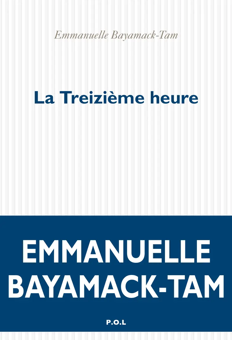 La Treizième Heure - Emmanuelle Bayamack-Tam