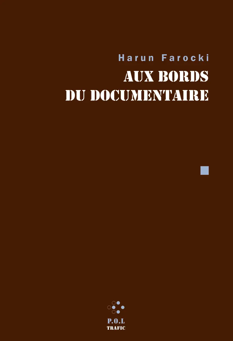 Aux bords du documentaire - Harun Farocki