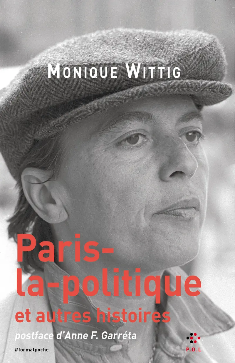 Paris-la-politique et autres histoires - Monique Wittig