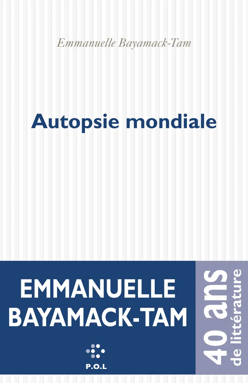 Autopsie mondiale - Emmanuelle Bayamack-Tam