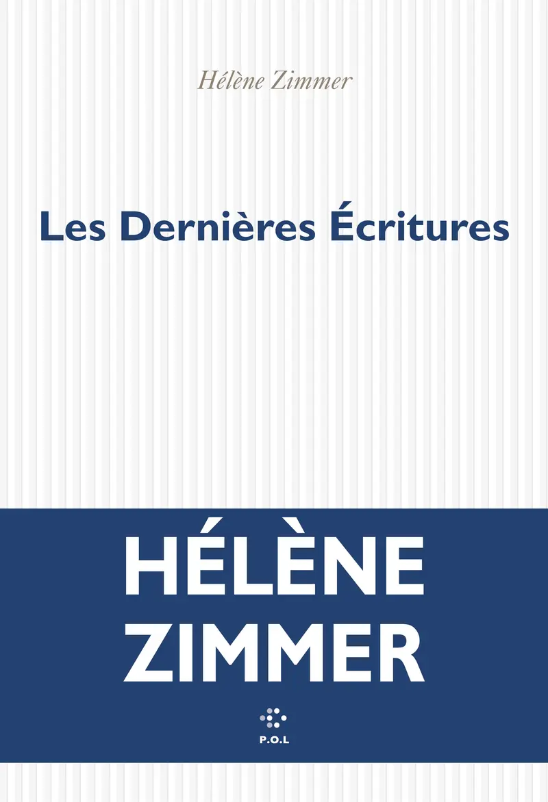 Les Dernières Écritures - Hélène Zimmer
