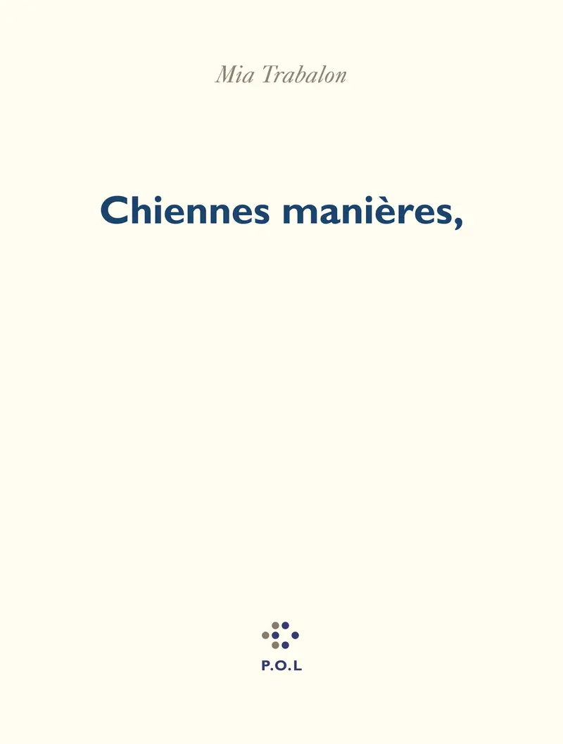 Chiennes manières, - Mia Trabalon