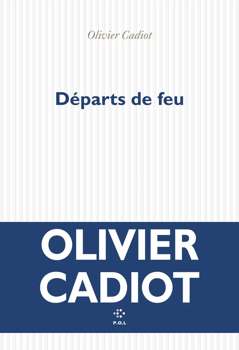 Départs de feu - Olivier Cadiot