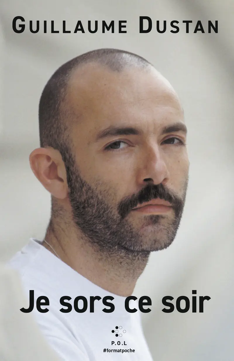 Je sors ce soir - Guillaume Dustan