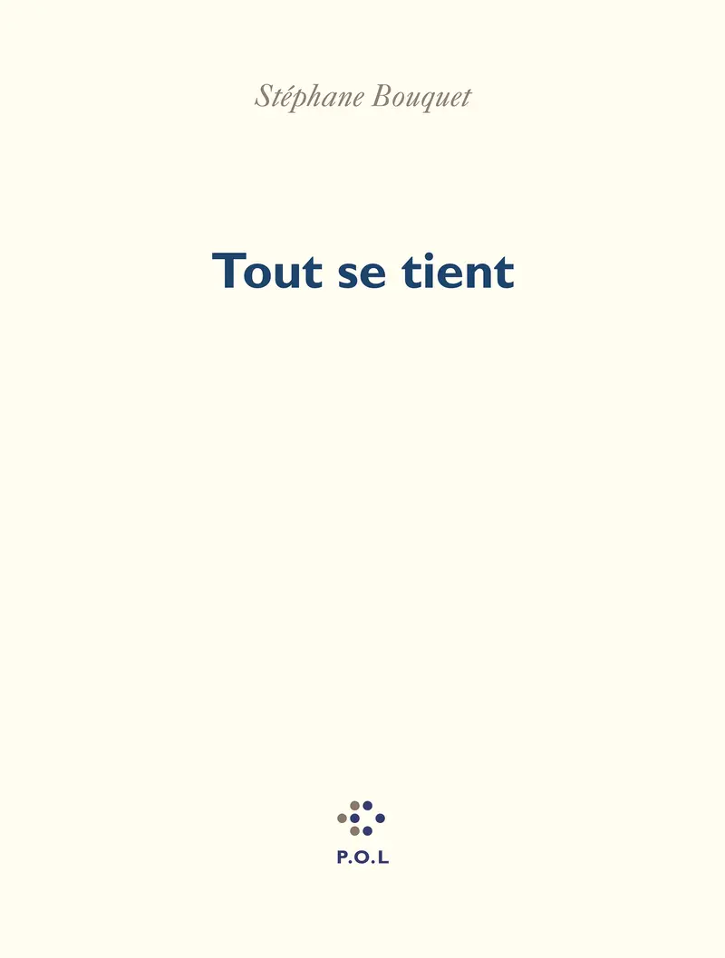 Tout se tient - Stéphane Bouquet