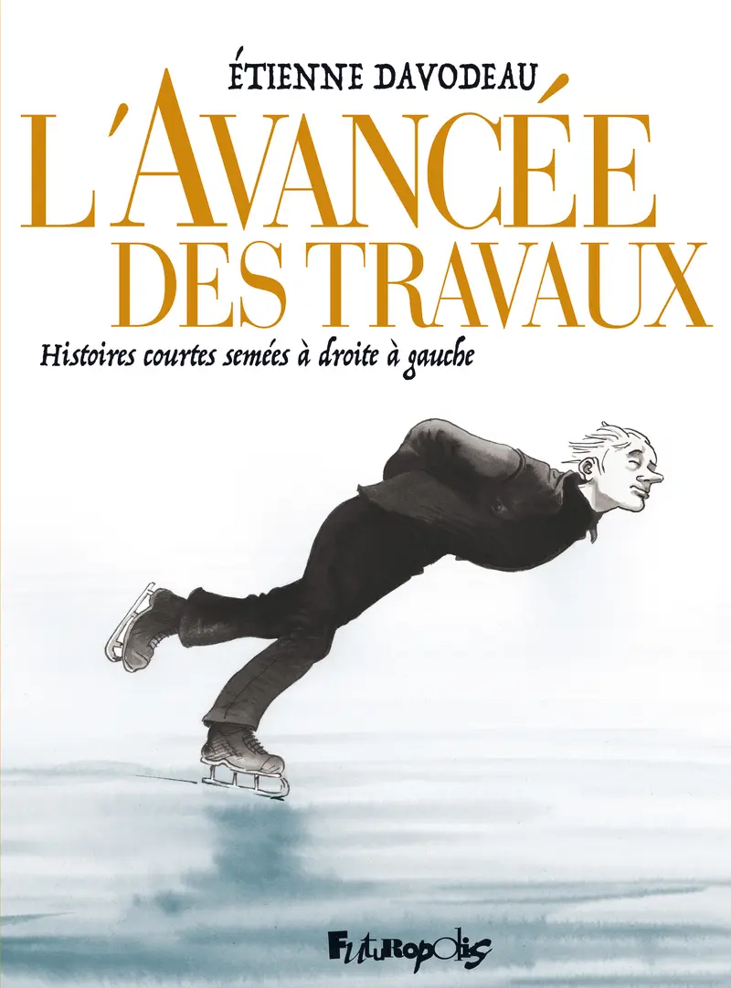 L'avancée des travaux - Étienne Davodeau