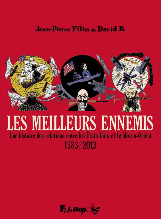 Les meilleurs ennemis - David B. - David B. - Jean-Pierre Filiu