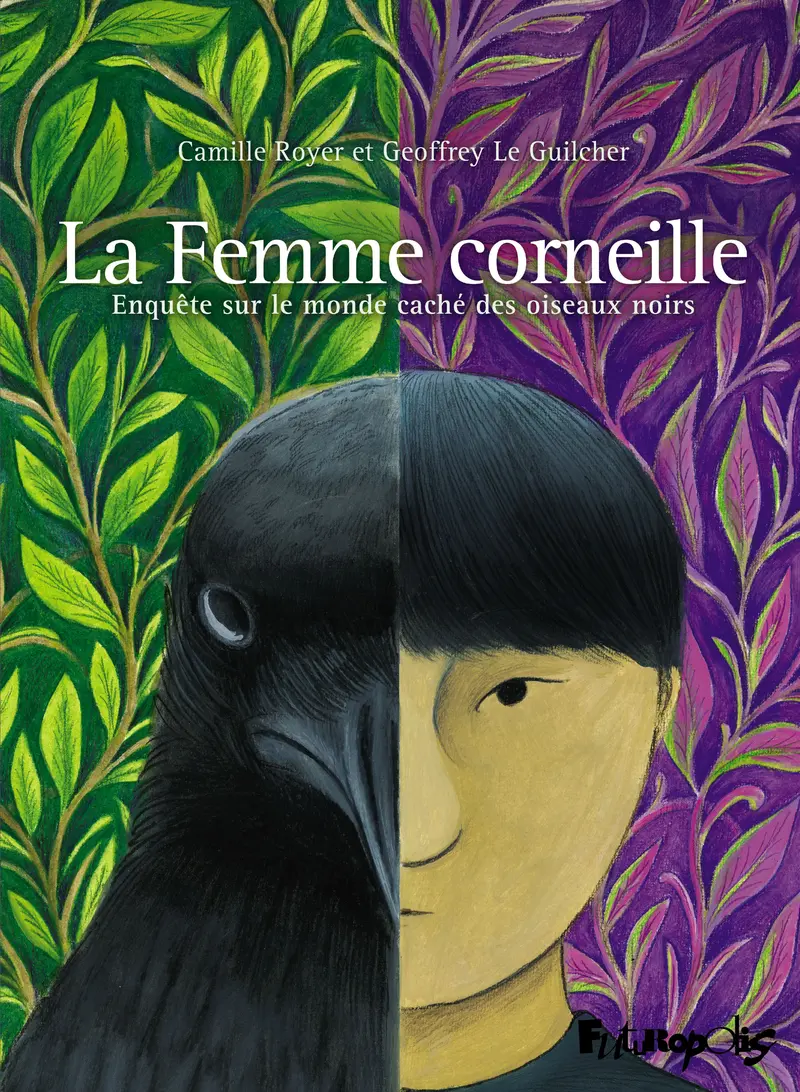 La Femme corneille - Geoffrey Le Guilcher - Camille Royer
