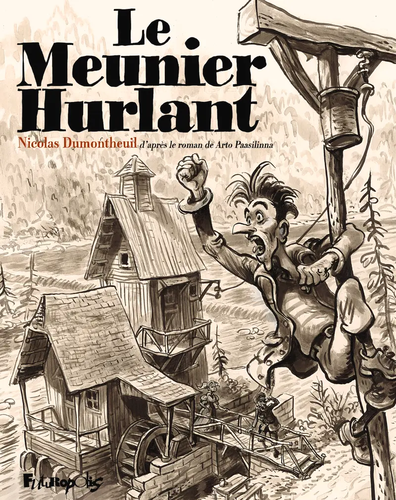 Le meunier hurlant - Arto Paasilinna - Nicolas Dumontheuil