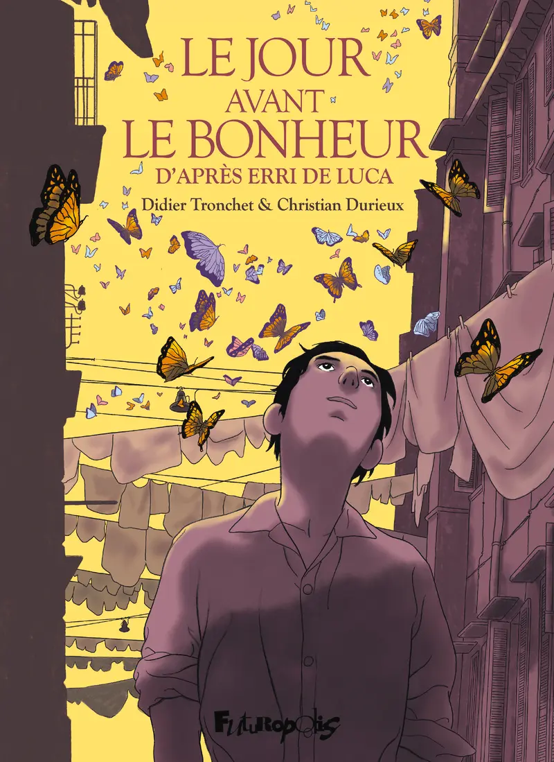 Le jour avant le bonheur - Erri De Luca - Christian Durieux - Didier Tronchet