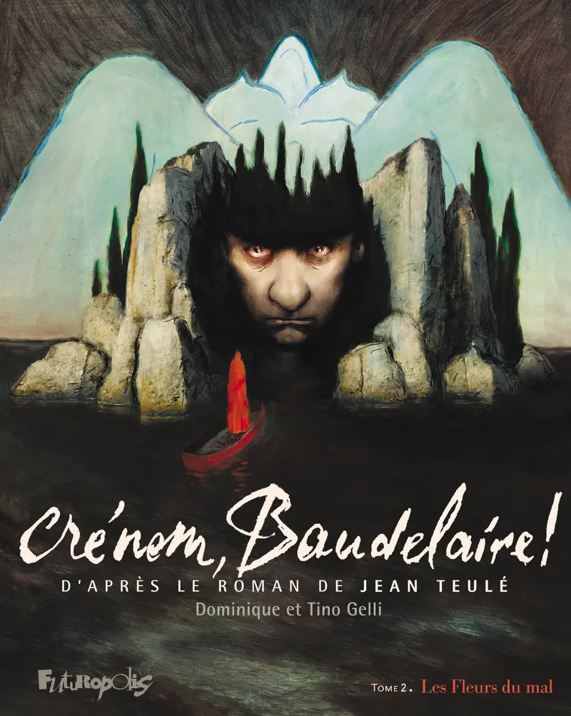 Crénom, Baudelaire ! - Dominique Gelli - Tino Gelli - Jean Teulé
