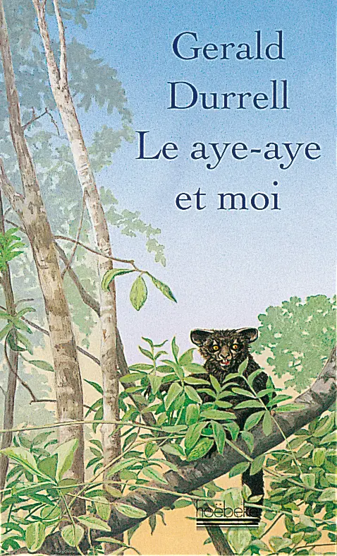 Le aye-aye et moi - Gerald Durrell