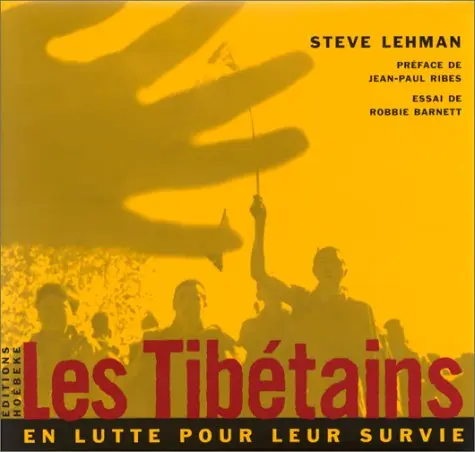 Les Tibétains en lutte pour leur survie - Steve Lehman