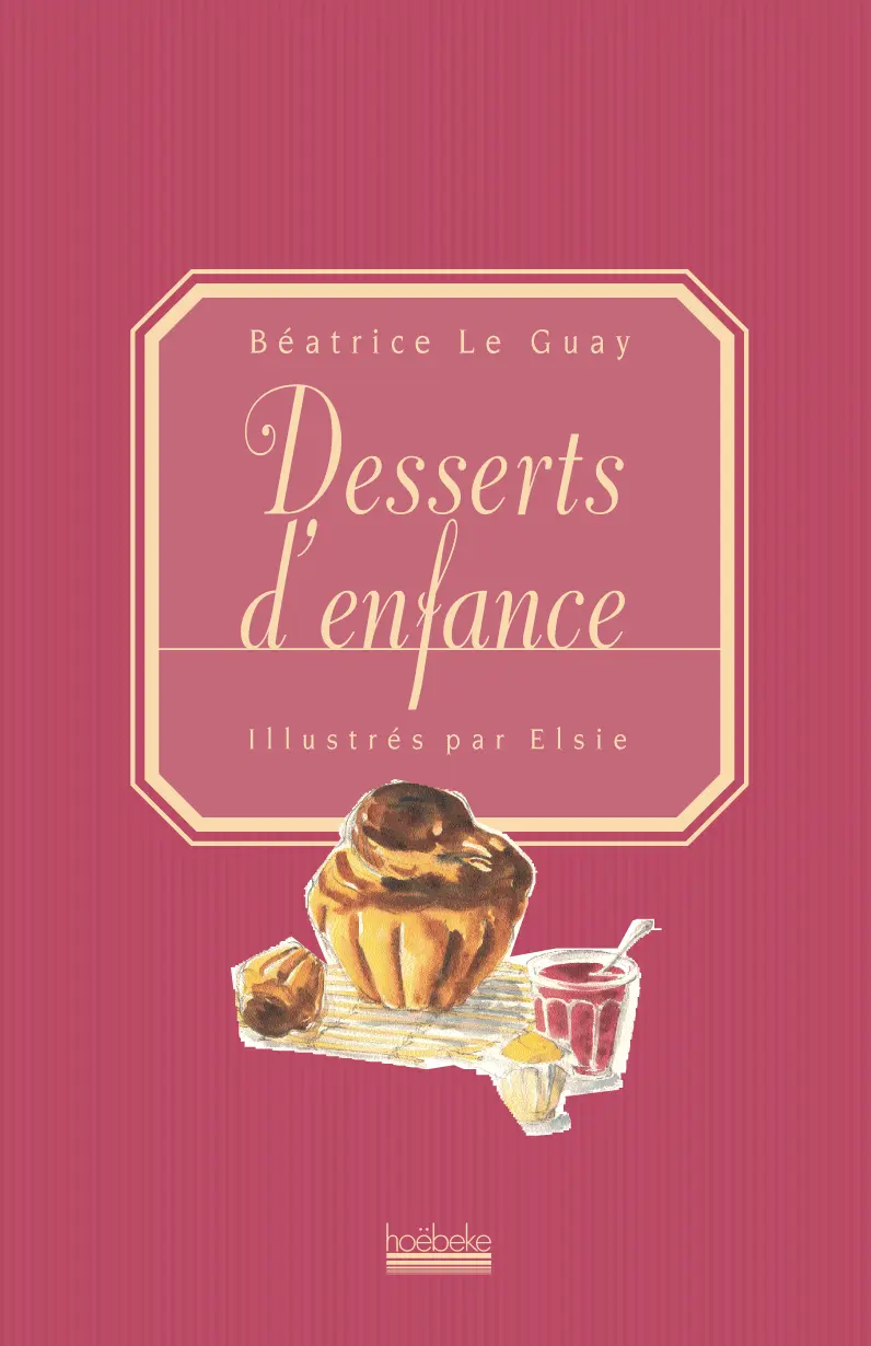 Desserts d'enfance - Elsie - Béatrice Le Guay
