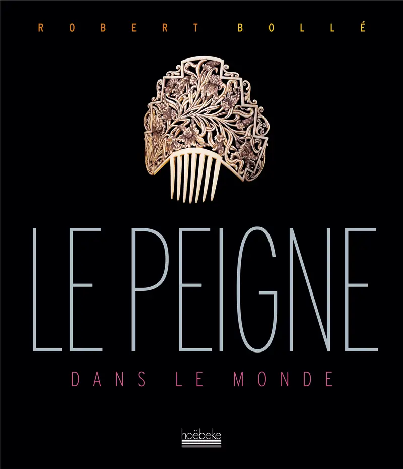 Le peigne dans le monde - Robert Bollé