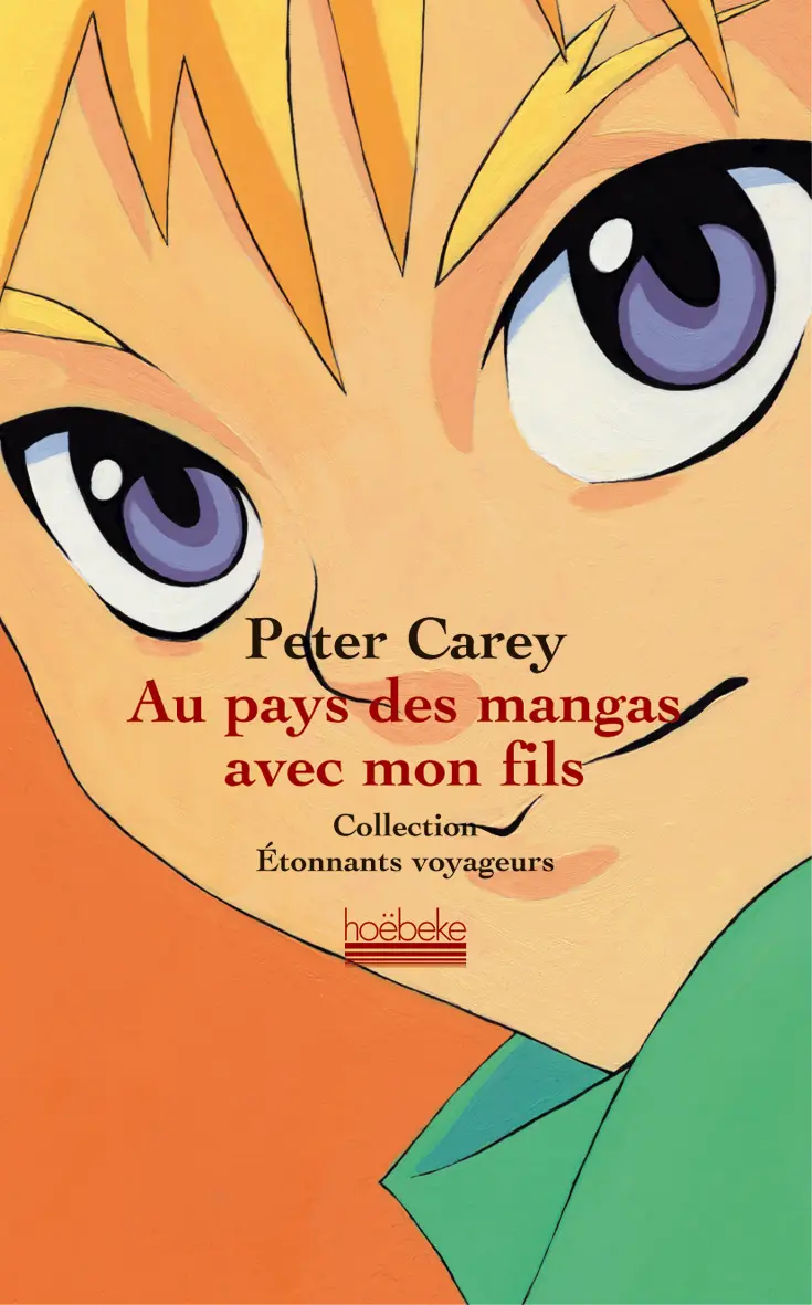 Au pays des mangas avec mon fils - Peter Carey