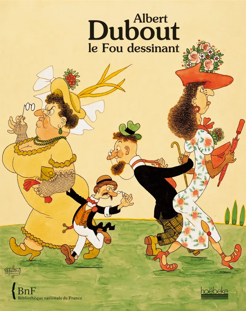 Albert Dubout, le fou dessinant - Collectif