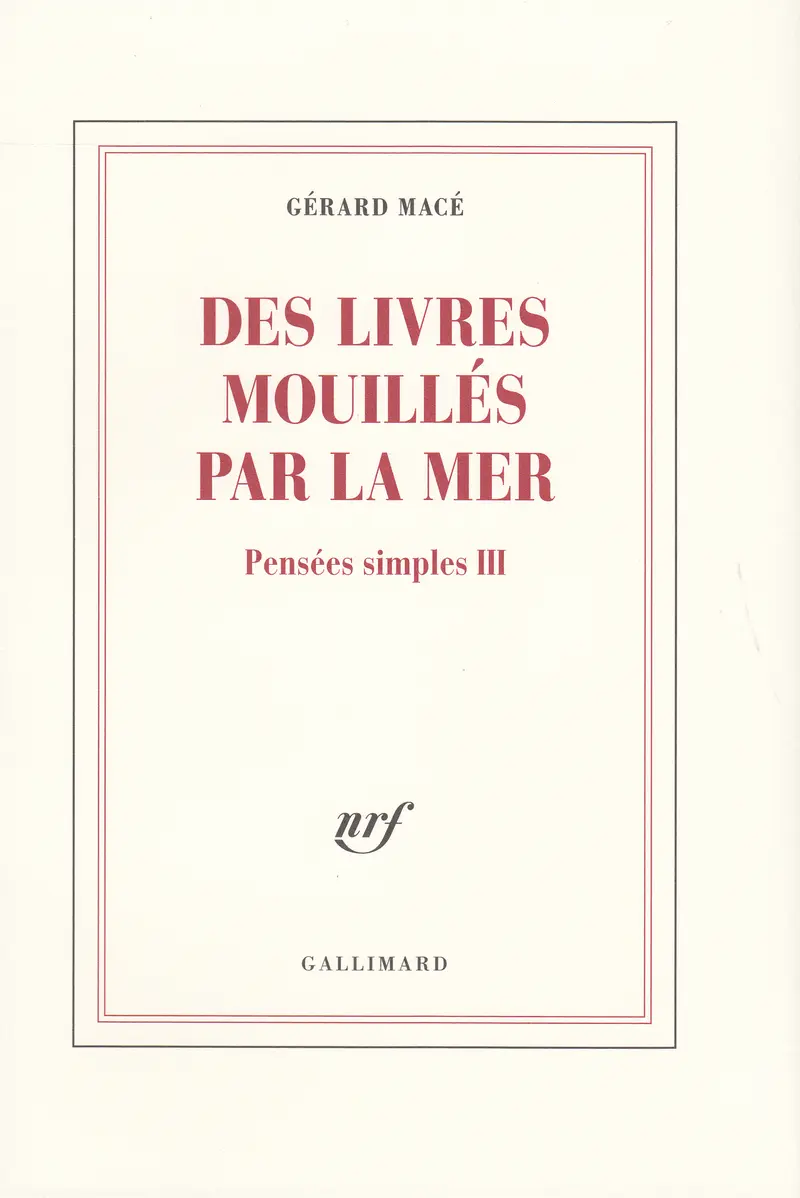 Des livres mouillés par la mer - Gérard Macé
