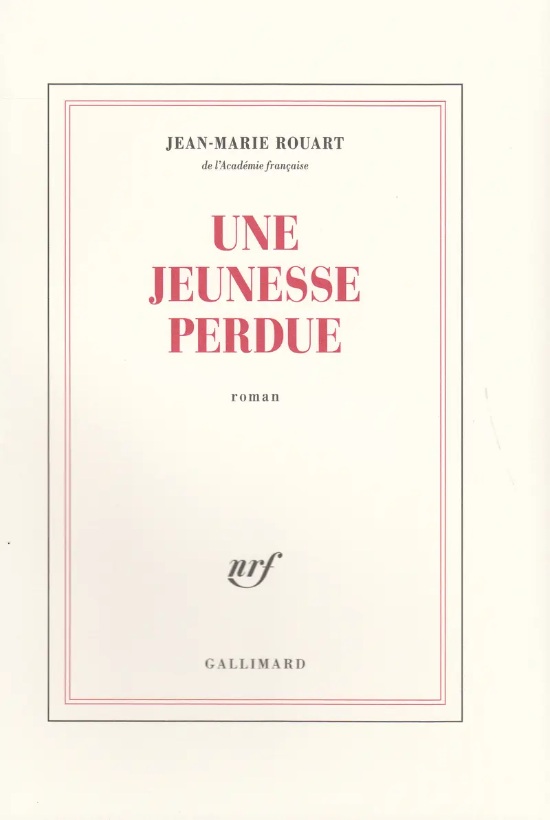 Une jeunesse perdue - Jean-Marie Rouart