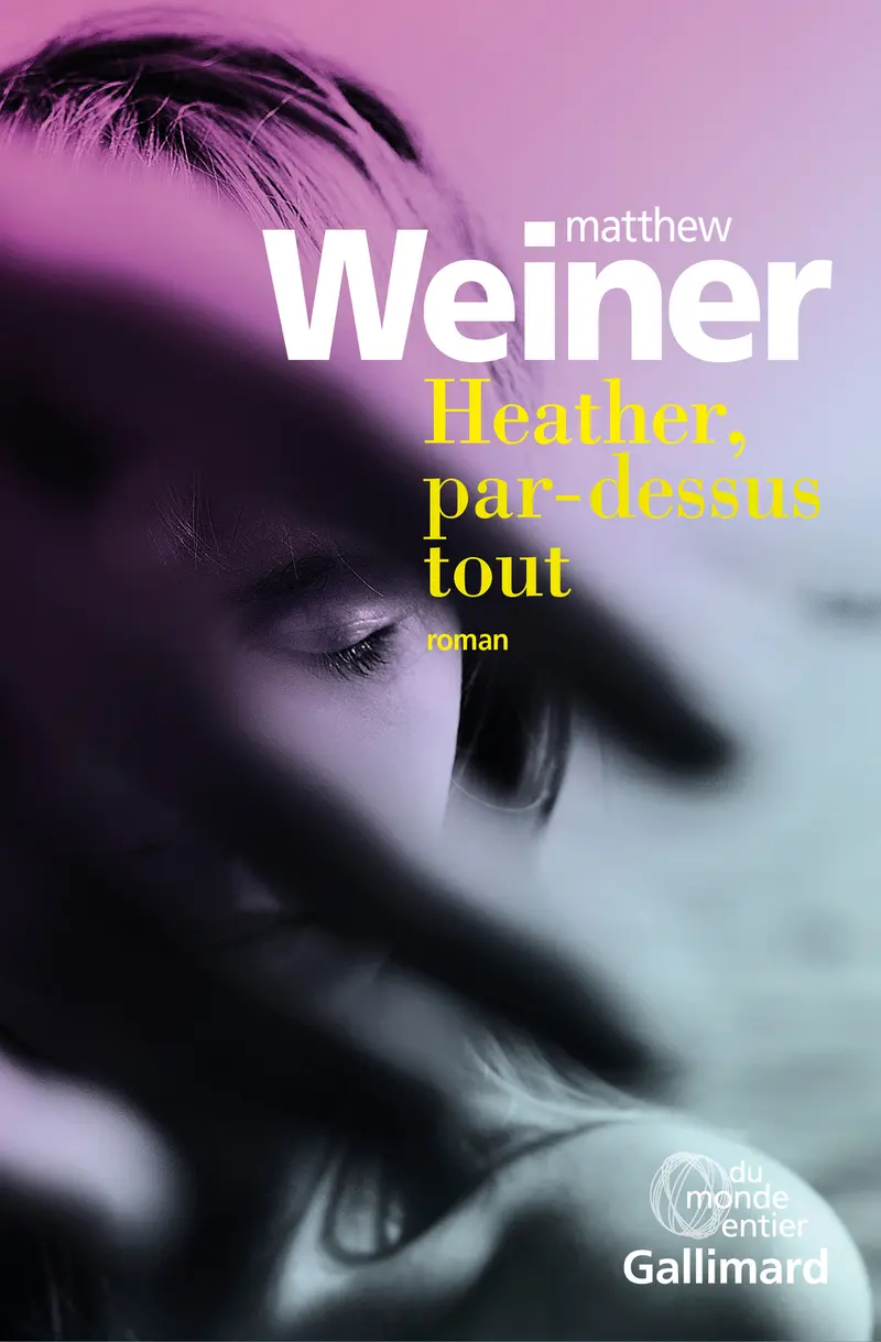 Heather, par-dessus tout - Matthew Weiner