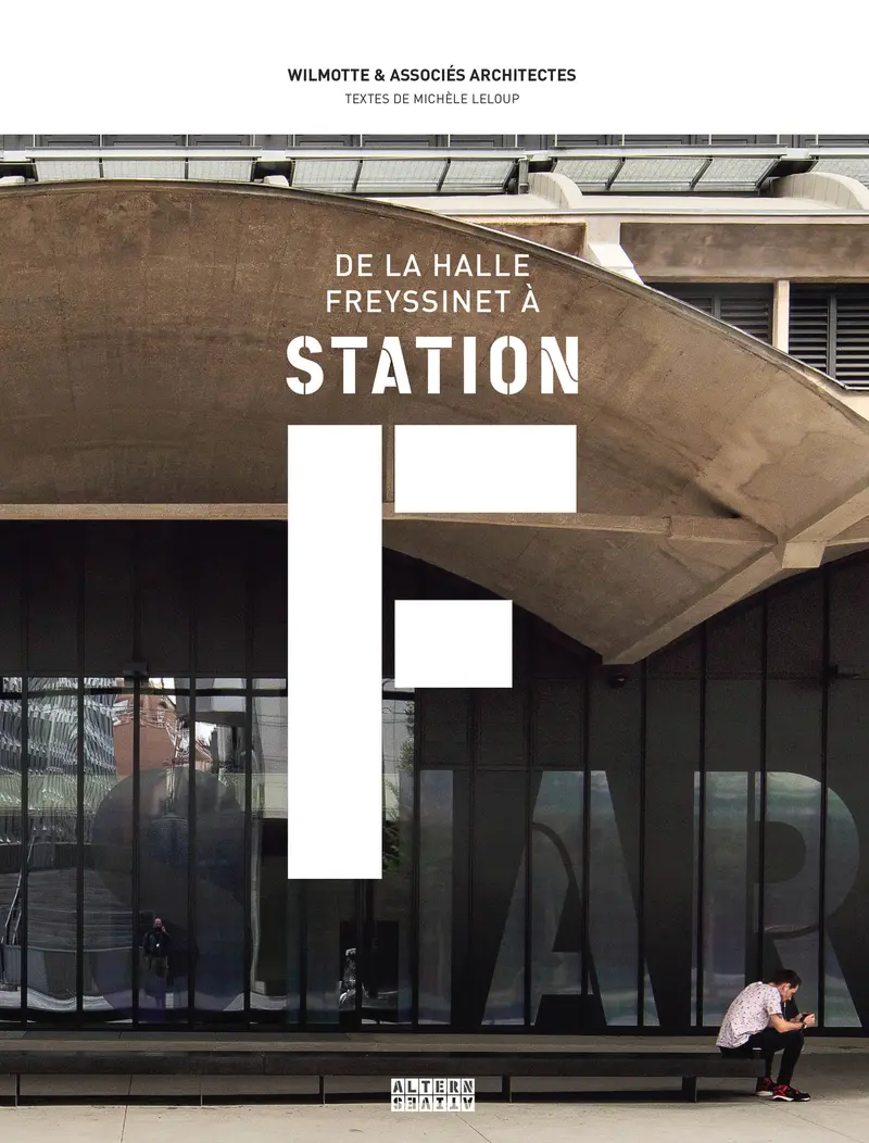 De la halle Freyssinet à... Station F - Michèle Leloup