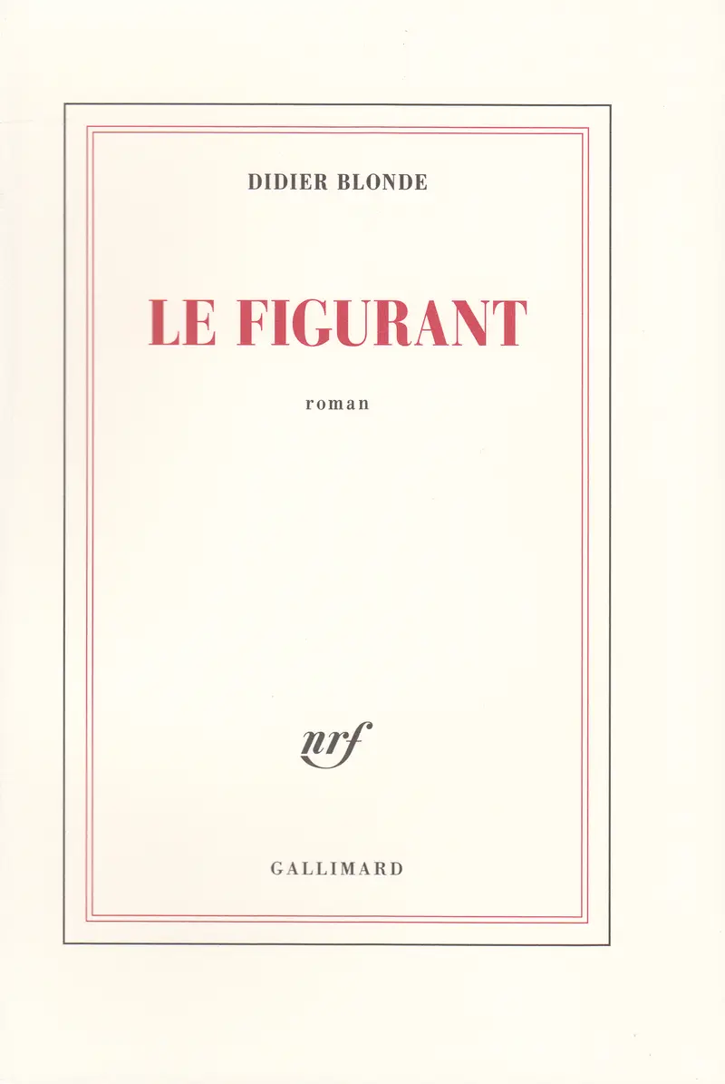 Le figurant - Didier Blonde