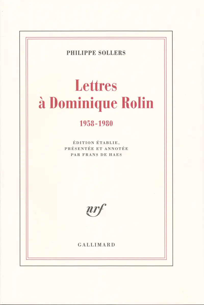 Lettres à Dominique Rolin - Philippe Sollers