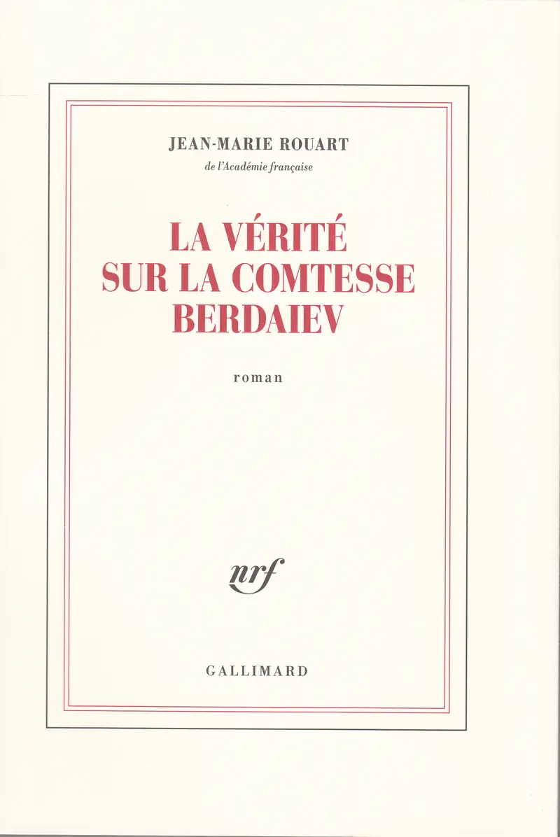 La vérité sur la comtesse Berdaiev - Jean-Marie Rouart