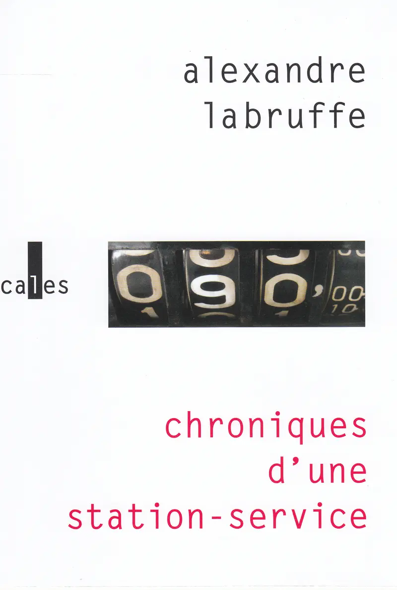 Chroniques d'une station-service - Alexandre Labruffe