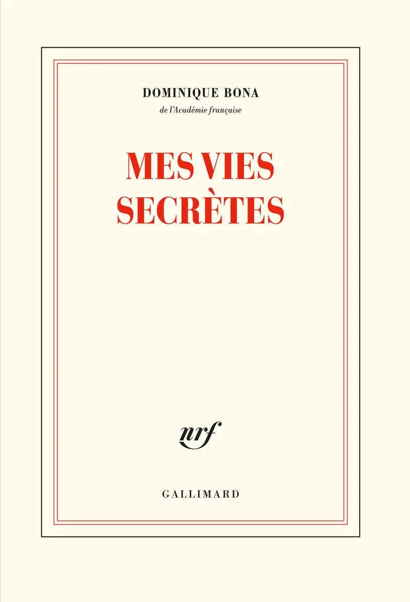 Mes vies secrètes - Dominique Bona