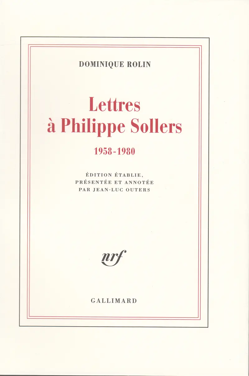 Lettres à Philippe Sollers - Dominique Rolin