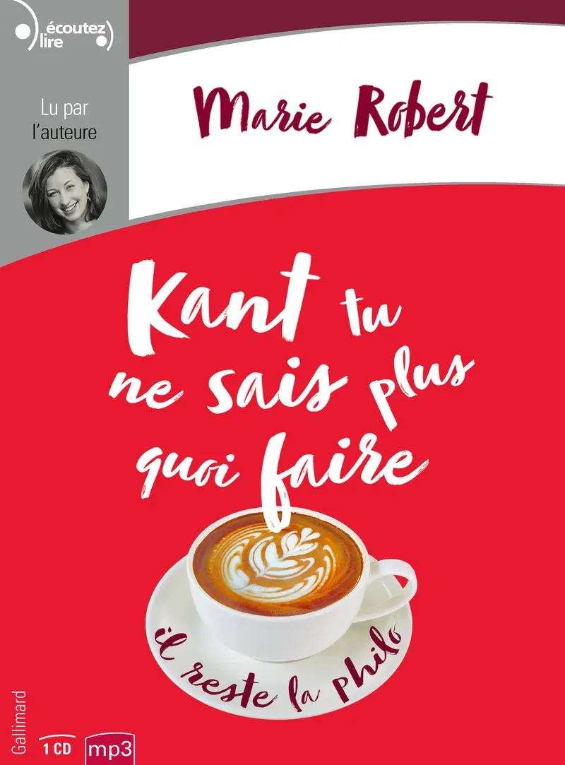 Kant tu ne sais plus quoi faire il reste la philo - Marie Robert