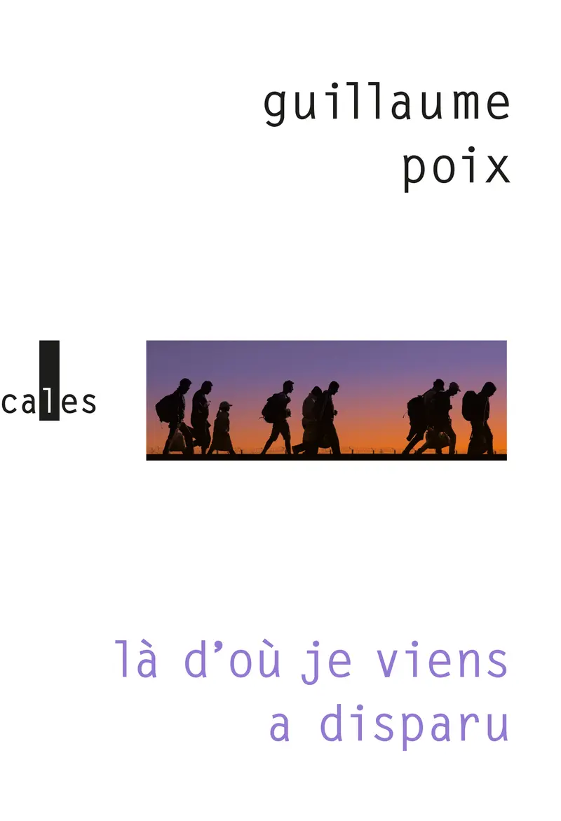 Là d'où je viens a disparu - Guillaume Poix