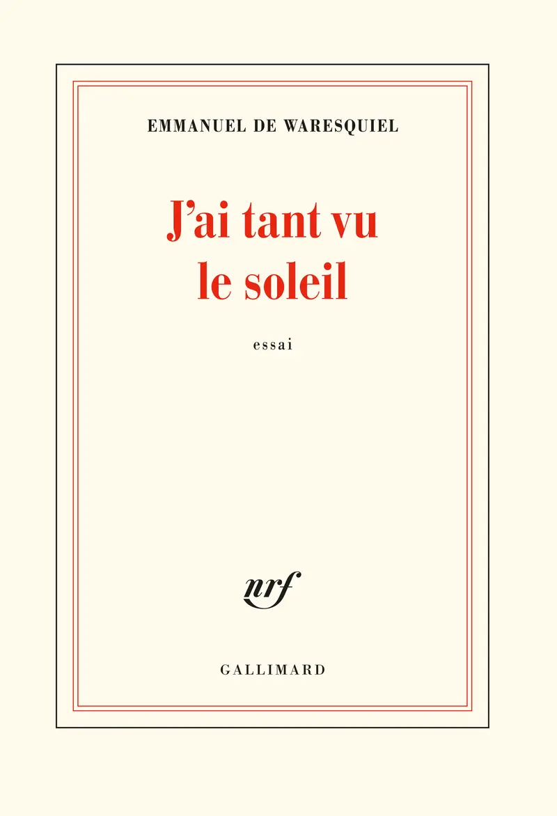 J'ai tant vu le soleil - Emmanuel de Waresquiel