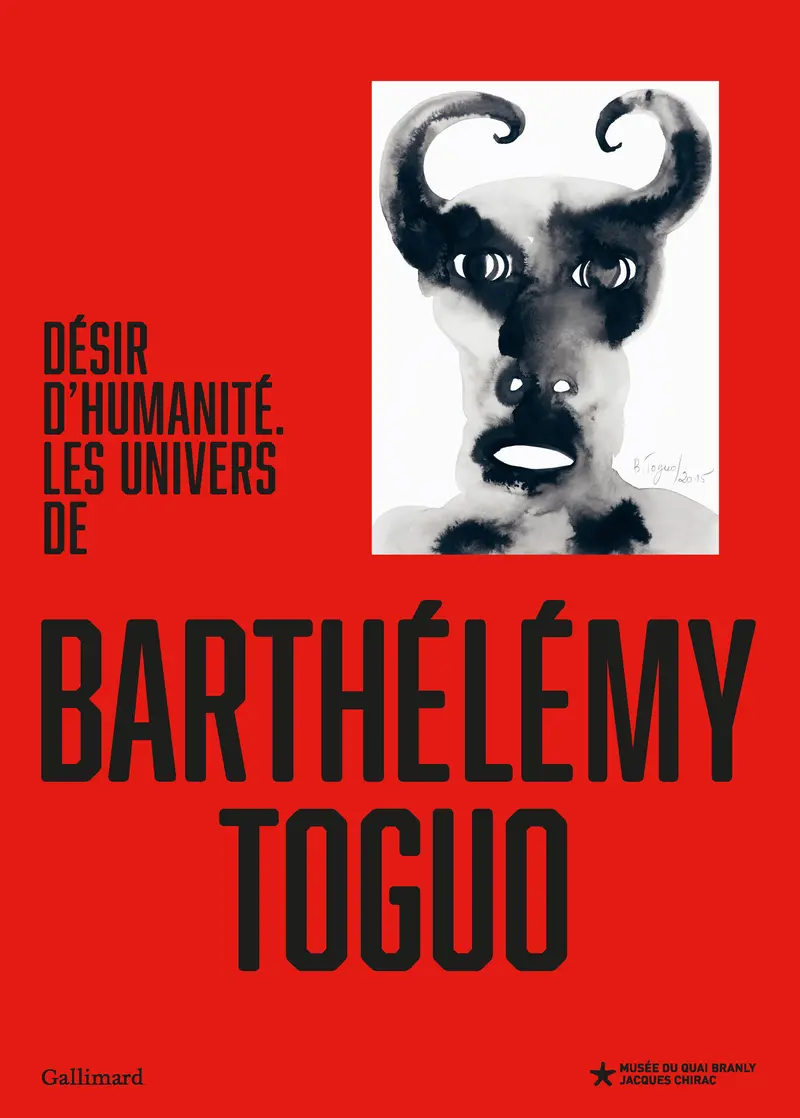 Désir d'humanité. Les univers de Barthélémy Toguo - Collectif