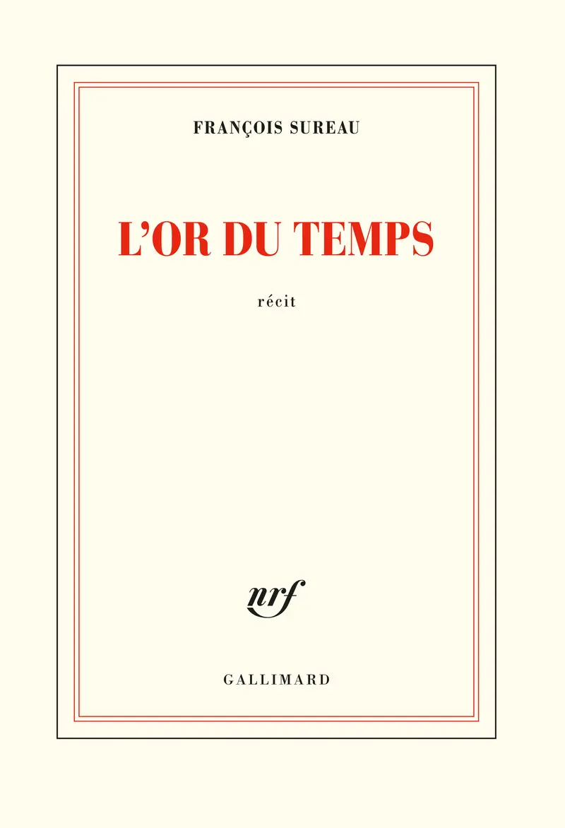 L'or du temps - François Sureau