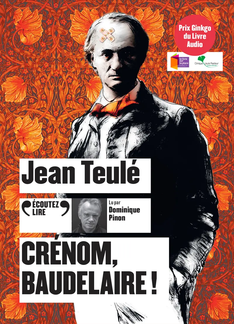 Crénom, Baudelaire ! - Jean Teulé