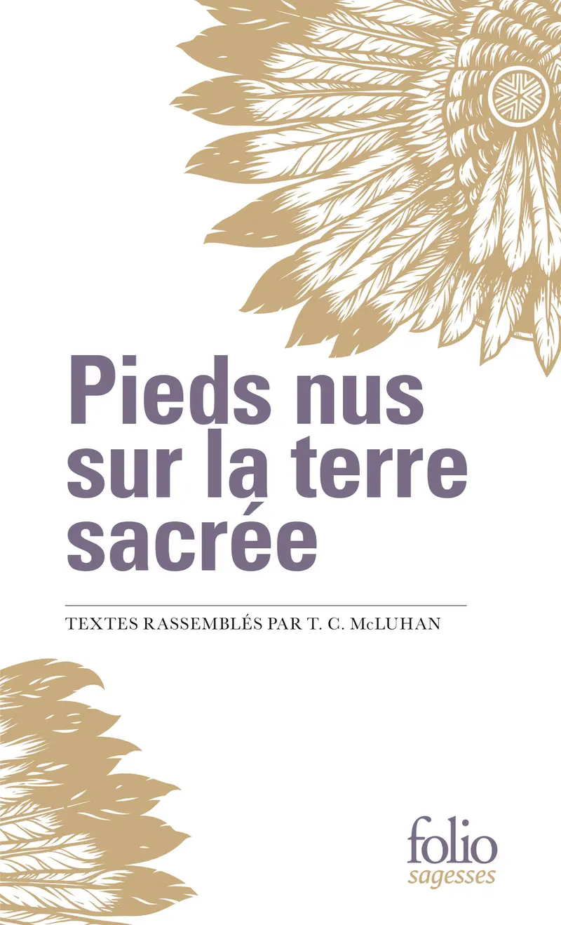 Pieds nus sur la terre sacrée - Teresa Carolyn McLuhan