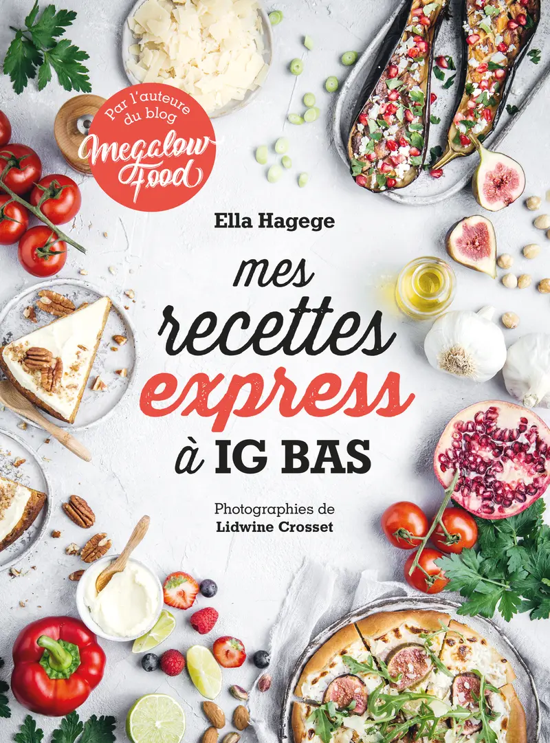 Mes recettes express à IG bas - Ella Hagege