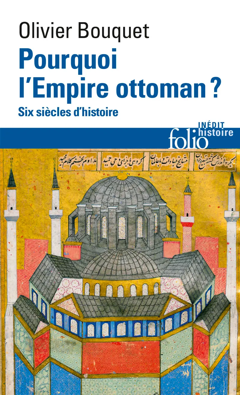 Pourquoi l'Empire ottoman ? - Olivier Bouquet