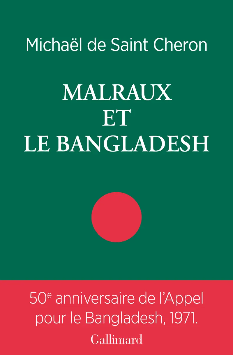 Malraux et le Bangladesh - Michaël de Saint-Cheron